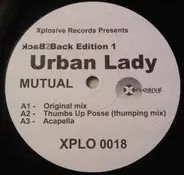 Urban Lady / Liason - Mutual / Since The Day