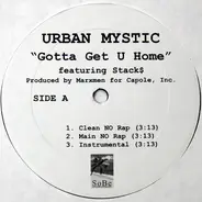 Urban Mystic - Gotta Get U Home