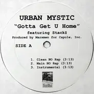 Urban Mystic - Gotta Get U Home