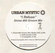 Urban Mystic - I Refuse