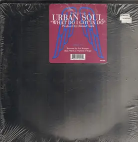 Urban Soul - What Do I Gotta Do
