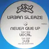 12inch Vinyl Single - Urban Sleaze - Never Give Up