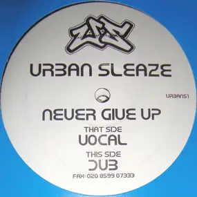 Urban Sleaze - Never Give Up