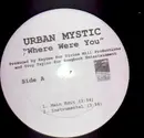 12inch Vinyl Single - Urban Mystic - Where were You - White Label