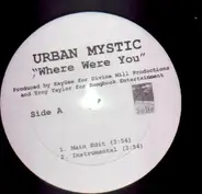 Urban Mystic - Where were You