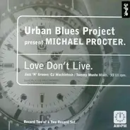 Urban Blues Project Present Michael Procter - Love Don't Live