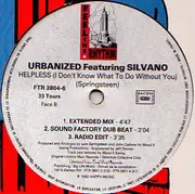 12inch Vinyl Single - Urbanized Featuring Silvano - Helpless (I Don't Know What To Do Without You)