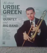 Urbie Green - All About Urbie Green His Quintet And Big Band