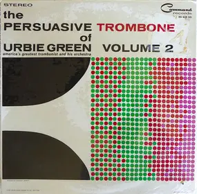Urbie Green - The Persuasive Trombone Of Urbie Green Volume 2