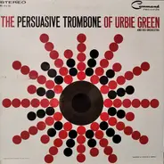 Urbie Green And His Orchestra - The Persuasive Trombone Of Urbie Green