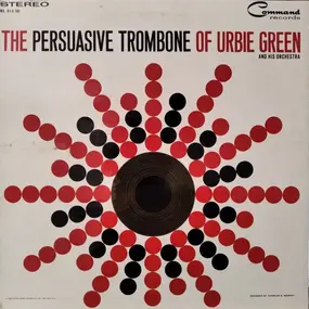 Urbie Green And His Orchestra - The Persuasive Trombone Of Urbie Green