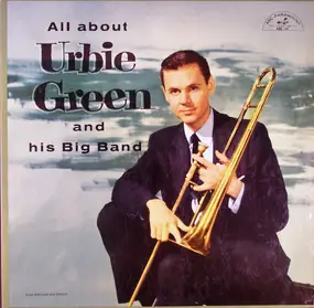 Urbie Green - All About Urbie Green And His Big Band