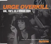 CD Single - Urge Overkill - Girl, You'll Be A Woman Soon