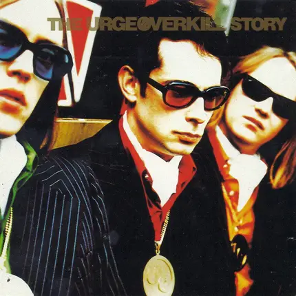Urge Overkill - The Urge Overkill Story