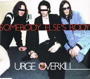 CD Single - Urge Overkill - Somebody Else's Body