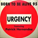 12inch Vinyl Single - Urgency - Born To Be Alive 95