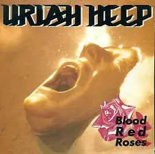 Uriah Heep - Blood Red Roses