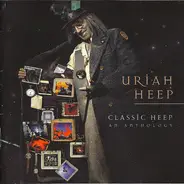 Uriah Heep - Classic Heep - An Anthology