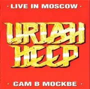 CD - Uriah Heep - Live In Moscow = Сам В Москве
