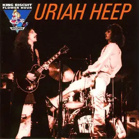 Uriah Heep - Live On The King Biscuit Flower Hour