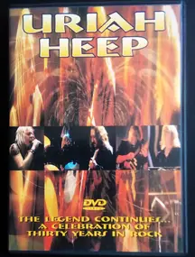 Uriah Heep - The Legend Continues... A Celebration Of Thirty Years In Rock