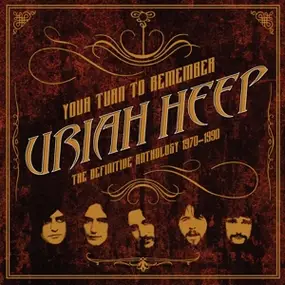 Uriah Heep - Your Turn to Remember:The Def.Anthology 1970-1990