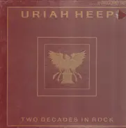 Uriah Heep - Two Decades In Rock