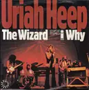 7inch Vinyl Single - Uriah Heep - The Wizard / Why