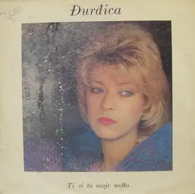 Đurđica Barlović - Ti Si To Moje Nešto