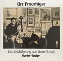 LP - Urs Frauchiger - Die Entführung Aus Dem Detail : Live Im Teufel