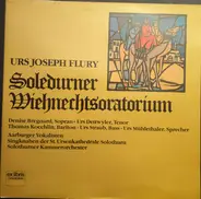 Urs Joseph Flury - Soledurner Wiehnechtsoratorium