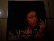 7inch Vinyl Single - Ursula B. - I Just Love You