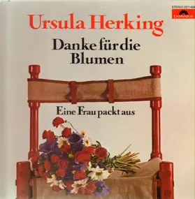 Ursula Herking - Danke für die Blumen - Eine Frau packt aus