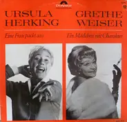 Ursula Herking , Grete Weiser - Eine Frau Packt Aus / Ein Mädchen Mit Charakter