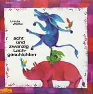 Ursula Wölfel - Acht Und Zwanzig Lachgeschichten