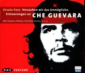 Ursula Voss - Versuchen Wir Das Unmögliche. Erinnerungen An Che Guevara