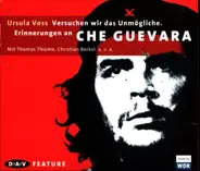 Ursula Voss - Versuchen Wir Das Unmögliche. Erinnerungen An Che Guevara