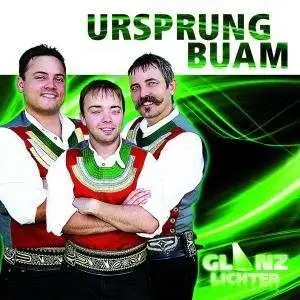 Ursprung Buam - Glanzlichter