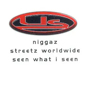 Us - Niggaz / Streetz Worldwide