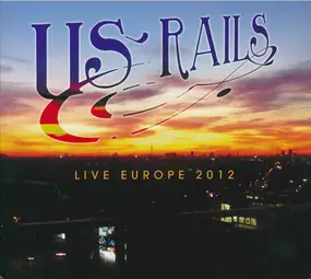 Us Rails - Live Europe 2012