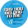 12'' - US3 - Say You Belong To Me