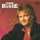 7inch Vinyl Single - Uwe Busse - Deine Tränen Küßt Der Wind