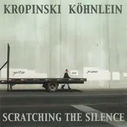 CD - Uwe Kropinski , Dieter Köhnlein - Scratching The Silence