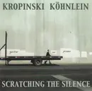 CD - Uwe Kropinski , Dieter Köhnlein - Scratching The Silence