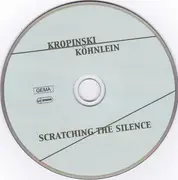 CD - Uwe Kropinski , Dieter Köhnlein - Scratching The Silence