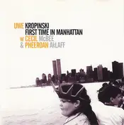 Uwe Kropinski - First Time in Manhattan