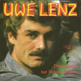 Uwe Lenz - Diese Nacht Hat Deinen Namen