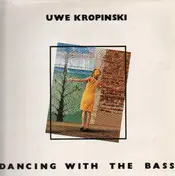 Uwe Kropinski - Dancing With the Bass