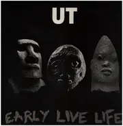 UT - Early Live Life