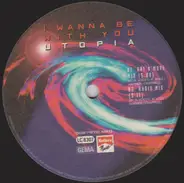Utopia - I Wanna Be With You